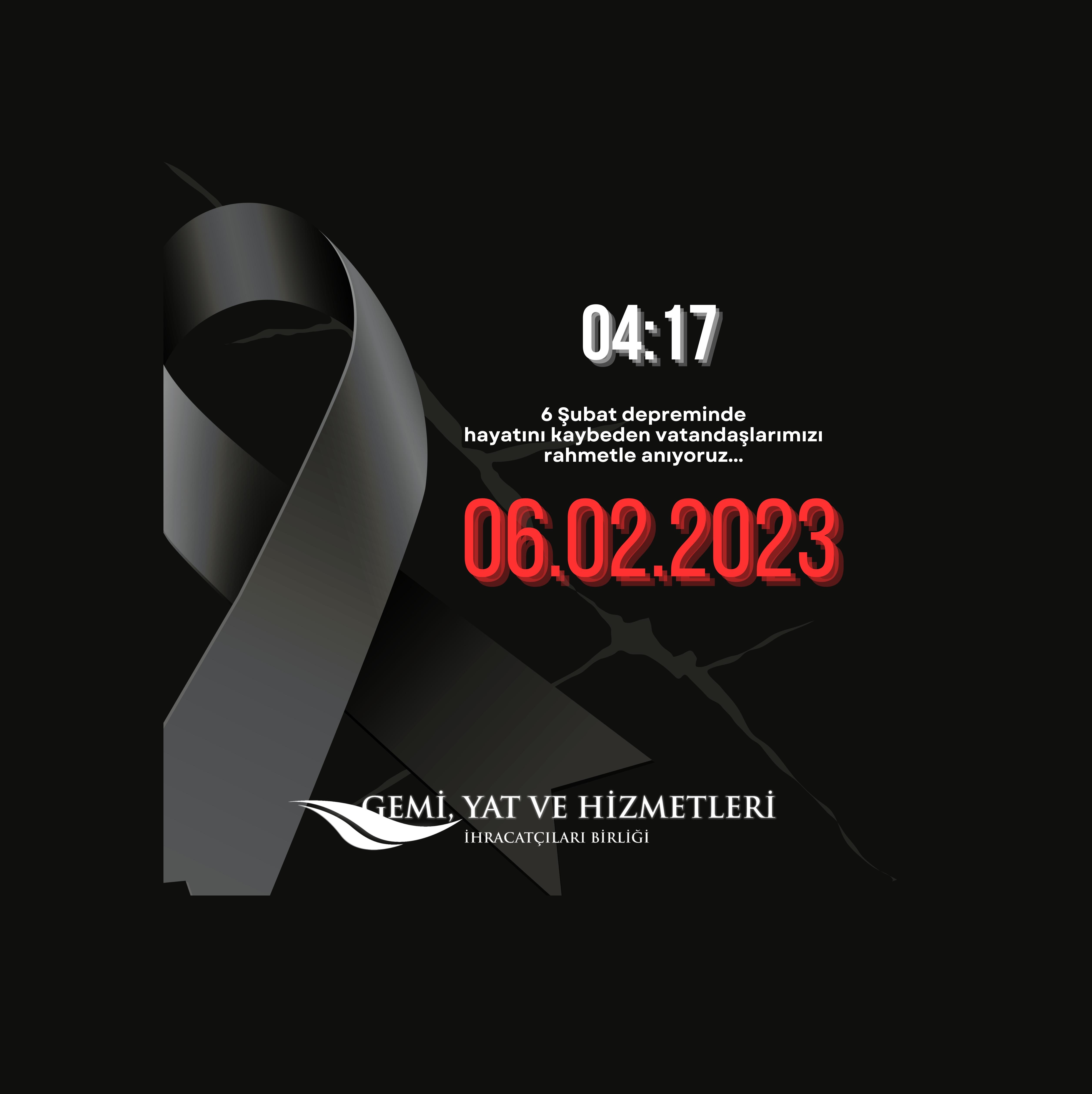 6 Şubat Depreminde Hayatını Kaybeden Vatandaşlarımızı Rahmetle Anıyoruz